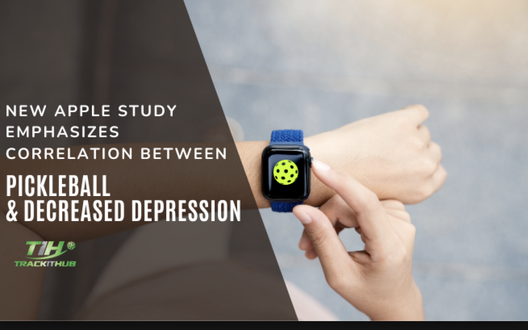 New Apple Study Emphasizes Correlation Between Pickleball and Decreased Depression